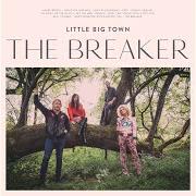 Le texte musical THE BREAKER de LITTLE BIG TOWN est également présent dans l'album The breaker (2017)