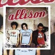 Le texte musical NO MAS DE TI de ALLISON est également présent dans l'album Allison (2006)