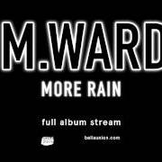 Le texte musical YOU'RE SO GOOD TO ME de M. WARD est également présent dans l'album More rain (2016)