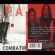 Le texte musical COMBATIENTE de MANÁ est également présent dans l'album Amar es combatir (2006)