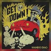 Le texte musical GET DOWN de MANDO DIAO est également présent dans l'album Get down (2024)