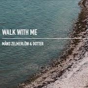Le texte musical WALK WITH ME de MÅNS ZELMERLÖW est également présent dans l'album Walk with me (2019)