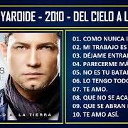 Le texte musical QUE SE ABRAN LOS CIELOS de MARCOS YAROIDE est également présent dans l'album Del cielo a la tierra (2010)