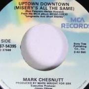 Le texte musical UPTOWN, DOWNTOWN (MISERY'S ALL THE SAME) de MARK CHESNUTT est également présent dans l'album Longnecks and short stories (2002)