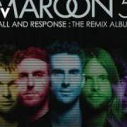 Le texte musical IF I NEVER SEE YOUR FACE AGAIN - PAUL OAKENFOLD de MAROON 5 est également présent dans l'album Call and response