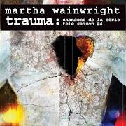Le texte musical DANS LE SILENCE de MARTHA WAINWRIGHT est également présent dans l'album Trauma : chansons de la série télé saison #4 (2013)