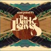 Le texte musical BROOKLYN FAWN de MATT POND PA est également présent dans l'album The dark leaves (2010)
