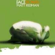 Le texte musical PURE LIGHT de MATT REDMAN est également présent dans l'album Facedown (2004)