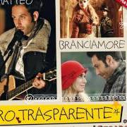 Le texte musical SPIEGAMI PERCHÈ de MATTEO BRANCIAMORE est également présent dans l'album Oro trasparente (2012)