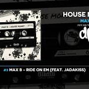 Le texte musical RIDE ON EM de MAX B est également présent dans l'album House money (2019)