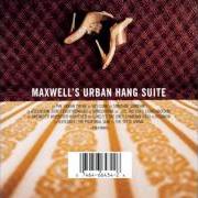 Le texte musical THE SUITE THEME de MAXWELL est également présent dans l'album Maxwell's urban hang suite (1996)