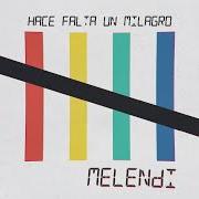 Le texte musical HACE FALTA UN MILAGRO de MELENDI est également présent dans l'album 10-20-40 (2019)