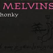 Le texte musical THEY ALL MUST BE SLAUGHTERED de THE MELVINS est également présent dans l'album Honky (1997)