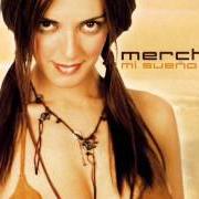 Le texte musical COMO PUDE de MERCHE est également présent dans l'album Mi sueño (2002)