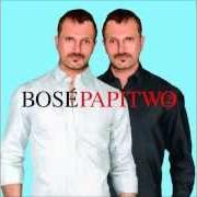 Le texte musical PARTISANO (CON JUANES) de MIGUEL BOSÉ est également présent dans l'album Papitwo (2012)