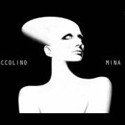 Le texte musical BRUCIO DI TE de MINA est également présent dans l'album Piccolino (2011)