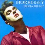 Le texte musical EVERYDAY IS LIKE SUNDAY de MORRISSEY est également présent dans l'album Bona drag (1990)