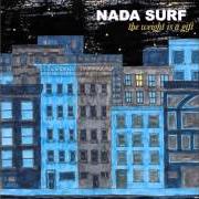 Le texte musical ALL IS A GAME de NADA SURF est également présent dans l'album The weight is a gift (2005)