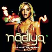 Le texte musical T'ES EN MOI de NADIYA est également présent dans l'album Changer les choses (2001)