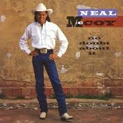 Le texte musical THE YOU CAN TELL ME GOODBYE de NEAL MCCOY est également présent dans l'album Greatest hits (1997)