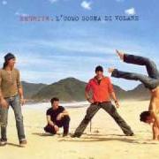 Le texte musical IL BRANCO de NEGRITA est également présent dans l'album L'uomo sogna di volare (2005)