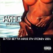 Le texte musical SHE'S PAID de AMG est également présent dans l'album Bitch betta have my money 2001 (2001)