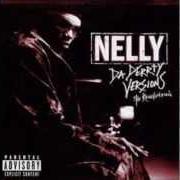 Le texte musical RIDE WIT ME (JAY E REMIX) de NELLY est également présent dans l'album Da derrty versions - the reinvention (2003)