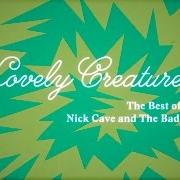 Le texte musical SAD WATERS de NICK CAVE & THE BAD SEEDS est également présent dans l'album Lovely creatures - the best of nick cave and the bad seeds (1984-2014) (2017)