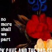 Le texte musical GATES TO THE GARDEN de NICK CAVE & THE BAD SEEDS est également présent dans l'album No more shall we part (2001)