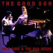 Le texte musical FOI NA CRUZ de NICK CAVE & THE BAD SEEDS est également présent dans l'album The good son (1990)