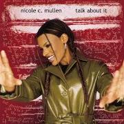 Le texte musical WITNESS de NICOLE C. MULLEN est également présent dans l'album Talk about it (2001)