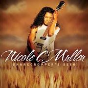 Le texte musical I WISH de NICOLE C. MULLEN est également présent dans l'album Sharecropper's seed: volume 1 (2007)