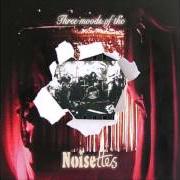 Le texte musical BURN de NOISETTES est également présent dans l'album Three moods of the noisettes (2005)