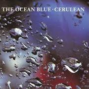 Le texte musical FALLING THROUGH THE ICE de THE OCEAN BLUE est également présent dans l'album Cerulean (1991)