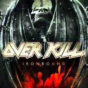 Le texte musical IN VAIN de OVERKILL est également présent dans l'album Ironbound (2010)
