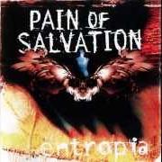 Le texte musical WELCOME TO ENTROPIA de PAIN OF SALVATION est également présent dans l'album Entropia (1997)