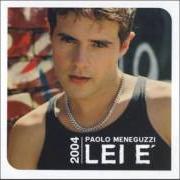 Le texte musical VEROFALSO (REMIX) de PAOLO MENEGUZZI est également présent dans l'album Lei e' (2003)