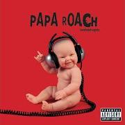 Le texte musical BORN WITH NOTHING, DIE WITH NOTHING de PAPA ROACH est également présent dans l'album Lovehatetragedy (2002)