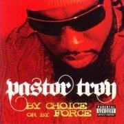 Le texte musical WHO DO I TRUST de PASTOR TROY est également présent dans l'album By choice or by force (2006)