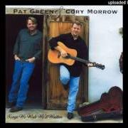 Le texte musical PARADISE de PAT GREEN est également présent dans l'album Pat green & cory morrow: songs we wish we'd written (2001)