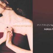 Le texte musical SCIROPPO DI MIRTILLI de PATRIZIA LAQUIDARA est également présent dans l'album Indirizzo portoghese (2003)