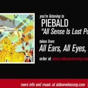 Le texte musical ALL SENSES INTERLUDE de PIEBALD est également présent dans l'album All ears all eyes all the time (2004)