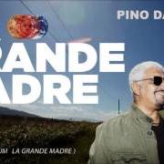 Le texte musical LA GRANDE MADRE de PINO DANIELE est également présent dans l'album La grande madre (2012)