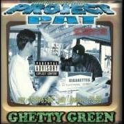 Le texte musical GHETTY GREEN de PROJECT PAT est également présent dans l'album Ghetty green (1999)