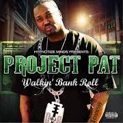 Le texte musical SEE YOU FALL de PROJECT PAT est également présent dans l'album Walkin' bank roll (2007)
