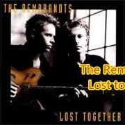 Le texte musical TOO LATE de THE REMBRANDTS est également présent dans l'album Lost together (2001)