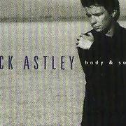 Le texte musical WHEN YOU LOVE SOMEONE de RICK ASTLEY est également présent dans l'album Body & soul (1993)