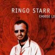 Le texte musical CHOOSE LOVE de RINGO STARR est également présent dans l'album Choose love (2005)