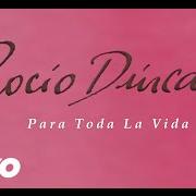 Le texte musical HOY LO VI PASAR de ROCIO DURCAL est également présent dans l'album Para toda la vida (1999)