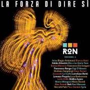 Le texte musical ANIMA de RON est également présent dans l'album La forza di dire sì (2016)